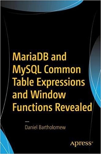 descarca-daniel-bartholomew-mariadb-and-mysql-common-table-expressions-and-window-functions-revealed-pdf