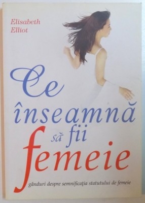 descarca-elisabeth-elliot-ce-inseamna-sa-fii-femeie-pdf