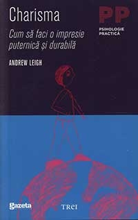 descarca-andrew-leigh-charisma-cum-sa-faci-o-impresie-puternica-si-durabila-pdf