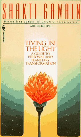 Living in the Light: A Guide to Personal and Planetary Transformation