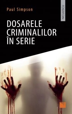 Dosarele criminalilor in serie