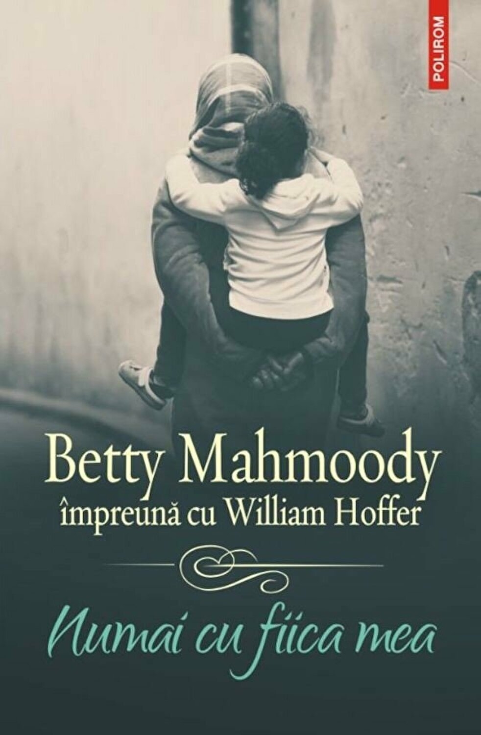 descarca-betty-mahmoody-numai-cu-fiica-mea-pdf