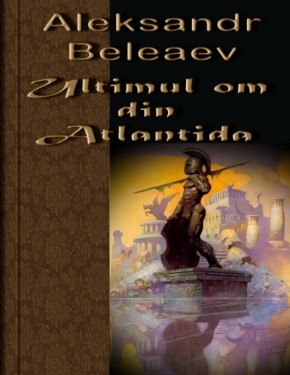 descarca-aleksandr-beleaev-ultimul-om-din-atlantida-pdf