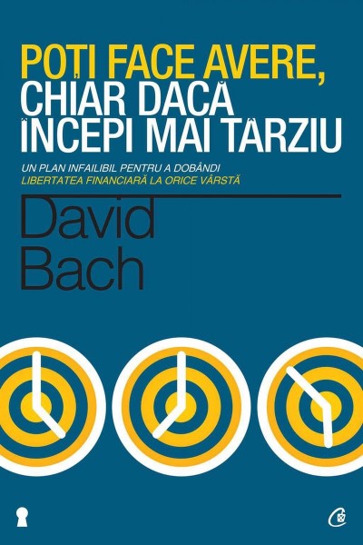 david-bach-poti-face-avere-chiar-daca-incepi-mai-tarziu-pdf