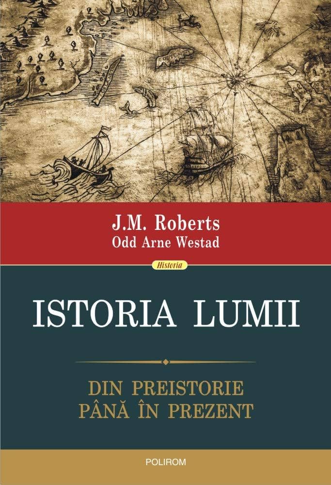 Istoria lumii. Din preistorie pana in prezent