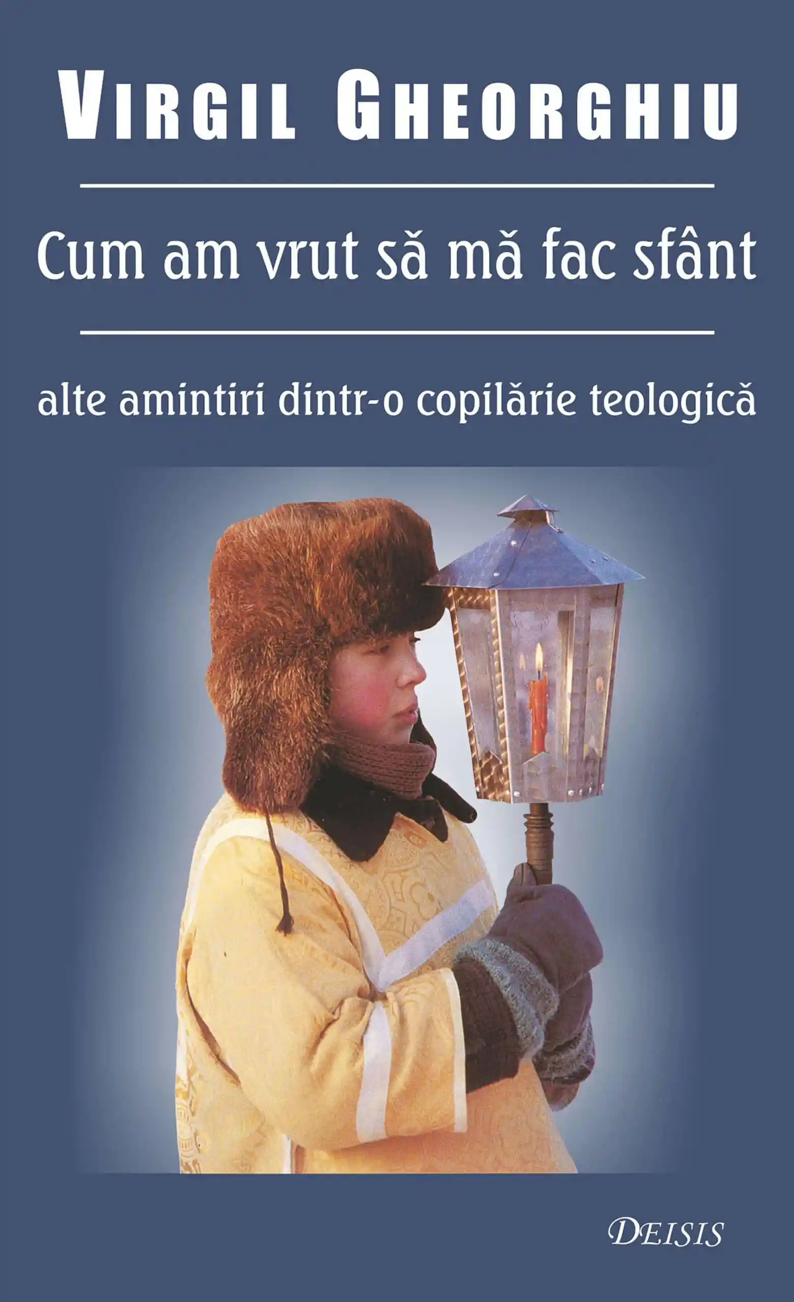 Cum am vrut să mă fac sfânt