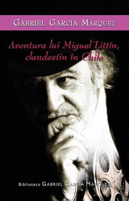 gabriel-garcia-marquez-aventura-lui-miguel-littin-clandestin-in-chile-pdf