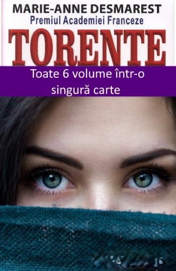 marie-anne-desmarest-torente-toate-cele-sase-volume-intr-o-singura-carte-pdf