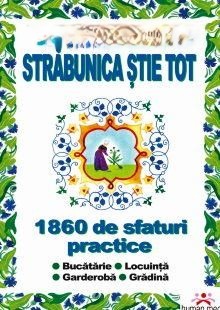 Străbunica Știe Tot - 1860 De Sfaturi Practice