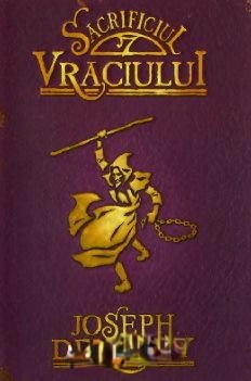 Sacrificiul Vraciului (Cronicile Wardstone, Vol. 6)