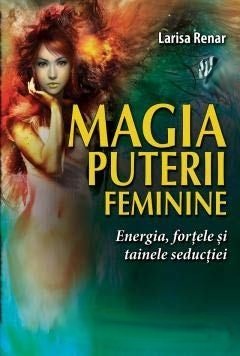 larisa-renar-magia-puterii-feminine-energia-fortele-si-tainele-seductiei-pdf