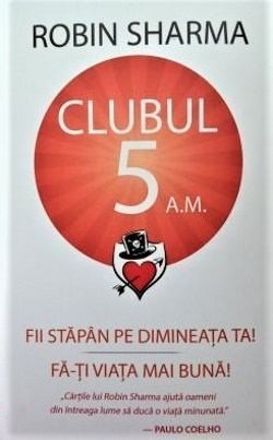 Clubul 5 A.M.: Fii Stăpân Pe Dimineața Ta! Fă-Ți Viața Mai Bună!