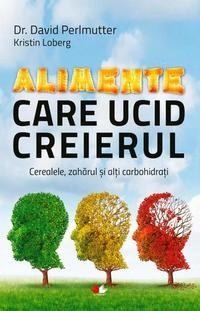 david-perlmutter-david-perlmutter-alimente-care-ucid-creierul-cerealele-zaharul-si-alti-carbohidrati-pdf