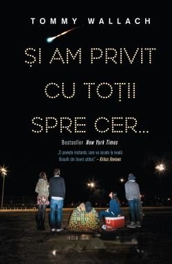 Și Am Privit Cu Toții Spre Cer...