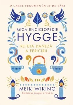 Mica Enciclopedie Hygge. Rețeta Daneză A Fericirii