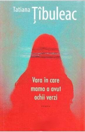 Vara În Care Mama A Avut Ochii Verzi,