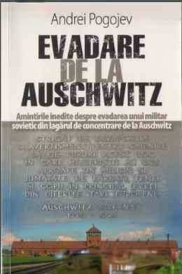 Evadare De La Auschwitz Andrei Pogojev