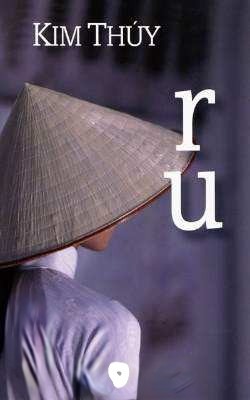 Ru- A Novel Paperback By Kim Thúy Read Free