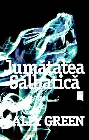 sally-green-trilogia-half-life-vol2-jumatatea-salbatica-pdf