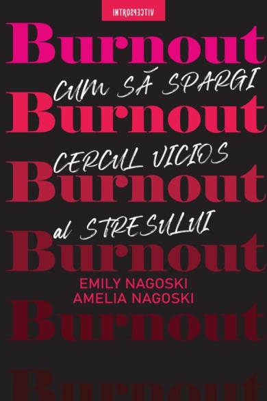 emily-nagoski-burnout-cum-sa-spargi-cercul-vicios-al-stresului-pdf