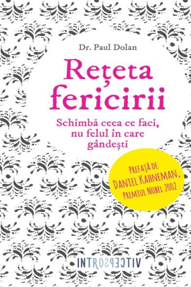 paul-dolan-reteta-fericirii-schimba-ceea-ce-faci-nu-felul-in-care-gandesti-pdf