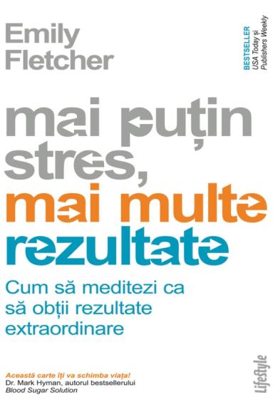 Mai putin stres, mai multe rezultate