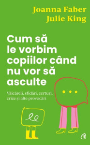 Cum să le vorbim copiilor astfel incat să ne asculte