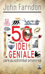 john-farndon-50-de-idei-geniale-care-au-schimbat-omenirea-pdf