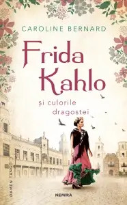 Frida Kahlo si culorile dragostei