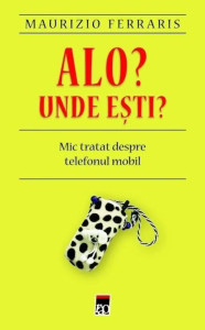 Alo. Unde esti?