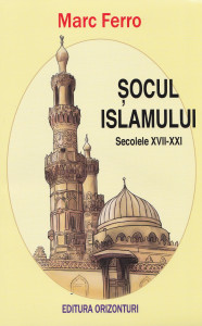 Șocul islamului. Secolele XVIII-XXI