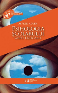 descarca-alfred-adler-psihologia-scolarului-greu-educabil-pdf descarca-alfred-adler-psihologia-scolarului-greu-educabil-pdf
