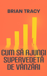 descarca-brian-tracy-cum-sa-ajungi-super-vedeta-in-vanzari-pdf descarca-brian-tracy-cum-sa-ajungi-super-vedeta-in-vanzari-pdf