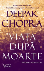 descarca-deepak-chopra-viata-dupa-moarte-puterea-dovezilor-pdf descarca-deepak-chopra-viata-dupa-moarte-puterea-dovezilor-pdf