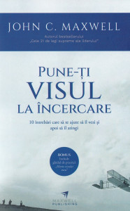 Pune-ți visul la încercare