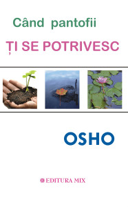 descarca-osho-cand-pantofii-ti-se-potrivesc-pdf descarca-osho-cand-pantofii-ti-se-potrivesc-pdf