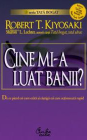descarca-robert-kiyosaki-cine-mi-a-luat-banii-pdf descarca-robert-kiyosaki-cine-mi-a-luat-banii-pdf