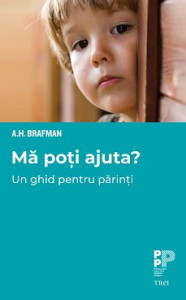 Mă poți ajuta. Un ghid pentru părinți