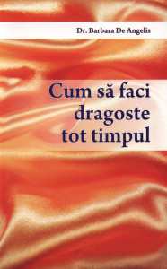 descarca-barbara-de-angelis-cum-sa-faci-dragoste-tot-timpul-pdf