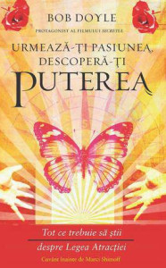 Urmează-ţi pasiunea, descoperă-ţi puterea