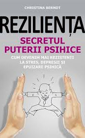 Reziliența. Secretul puterii psihice