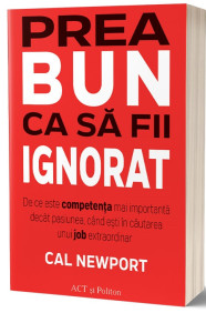 Prea bun ca să fii ignorat
