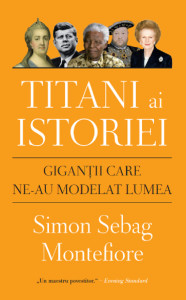 descarca-simon-sebag-montefiore-titani-ai-istoriei-gigantii-care-ne-au-modelat-lumea-pdf