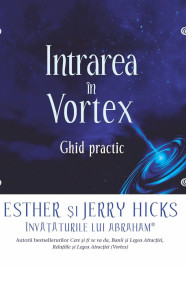 descarca-jerry-hicks-intrarea-in-vortex-ghid-practic-pdf descarca-jerry-hicks-intrarea-in-vortex-ghid-practic-pdf