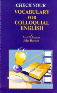 descarca-avril-solomon-check-your-vocabulary-for-colloquial-english-pdf descarca-avril-solomon-check-your-vocabulary-for-colloquial-english-pdf