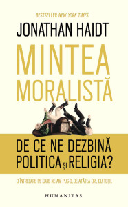 descarca-jonathan-haidt-mintea-moralista-de-ce-ne-dezbina-politica-si-religia-pdf
