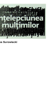 descarca-james-surowiecki-intelepciunea-multimilor-pdf descarca-james-surowiecki-intelepciunea-multimilor-pdf