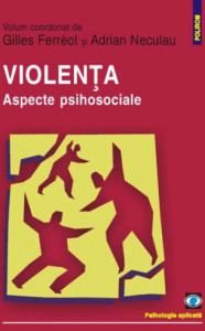 descarca-gilles-ferreol-violenta-aspecte-psihosociale-pdf descarca-gilles-ferreol-violenta-aspecte-psihosociale-pdf