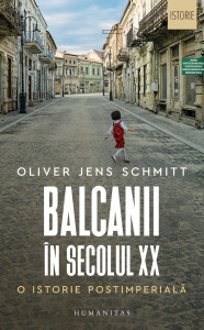 Balcanii în secolul XX. O istorie postimperială