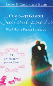 Cum să-ţi găseşti sufletul pereche fără să-ţi pierzi sufletul